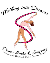WALKING INTO DREAMS DANCE STUDIO & COMPANY "DREAMS ARE THE HEARTS DESIRES BECOMING REALITY" logo