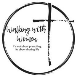 WALKING WITH WOMEN IT'S NOT ABOUT PREACHING, IT'S ABOUT SHARING LIFE logo