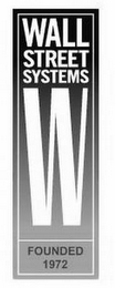 WALL STREET SYSTEMS W FOUNDED 1972 logo
