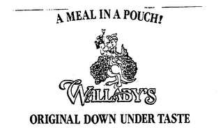 WALLABY'S A MEAL IN A POUCH! ORIGINAL DOWN UNDER TASTE logo