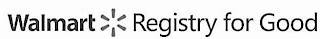 WALMART REGISTRY FOR GOOD logo