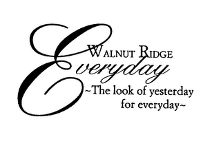 WALNUT RIDGE EVERYDAY THE LOOK OF YESTERDAY FOR EVERYDAY logo