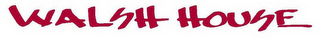 WALSH HOUSE logo
