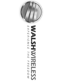 WALSHWIRELESS EXPERIENCE THE FREEDOM logo