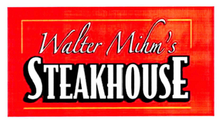 WALTER MIHM'S STEAKHOUSE logo