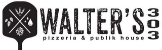 WALTER'S 303 PIZZERIA & PUBLIK HOUSE X logo