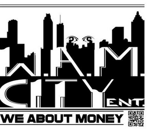 W.A.M. CITY ENT. WE ABOUT MONEY logo