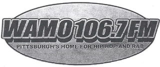 WAMO 106.7 FM PITTSBURGH'S HOME FOR HIP HOP AND R&B logo