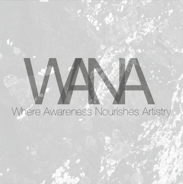 WANA | WHERE AWARENESS NOURISHES ARTISTRY logo