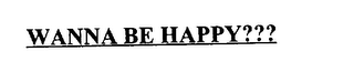 WANNA BE HAPPY??? logo