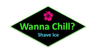WANNA CHILL? SHAVE ICE logo