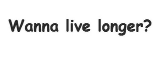 WANNA LIVE LONGER? logo