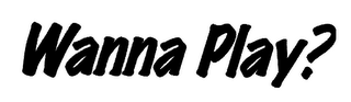 WANNA PLAY? logo