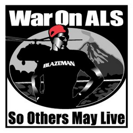 WAR ON ALS BLAZEMAN SO OTHERS MAY LIVE logo