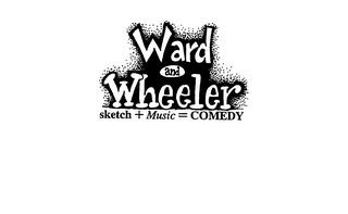 WARD AND WHEELER SKETCH + MUSIC = COMEDY logo