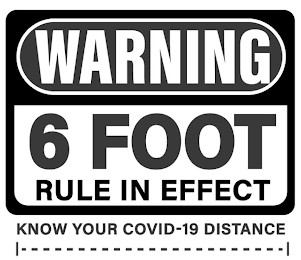 WARNING 6 FOOT RULE IN EFFECT KNOW YOUR COVID-19 DISTANCE logo