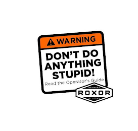 WARNING DON'T DO ANYTHING STUPID! READ THE OPERATOR'S GUIDE MAHINDRA ROXOR OFFROAD logo