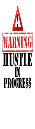 WARNING HUSTLE IN PROGRE$$ logo