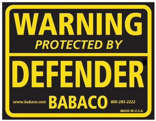 WARNING PROTECTED BY DEFENDER WWW.BABACO.COM 800-283-2222 MADE IN U.S.A. logo