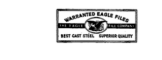 WARRANTED EAGLE FILES THE EAGLE FILE COMPANY BEST CAST STEEL SUPERIOR QUALITY logo