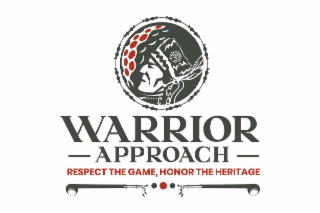 WARRIOR  APPROACH RESPECT THE GAME, HONOR THE HERITAGE logo