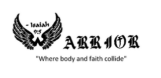 WARRIOR - ISAIAH 9:5 "WHERE BODY AND FAITH COLLIDE" logo