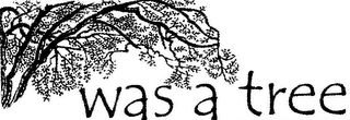 WAS A TREE logo