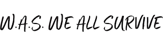 W.A.S. WE ALL SURVIVE logo