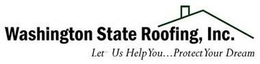 WASHINGTON STATE ROOFING, INC. LET US HELP YOU...PROTECT YOUR DREAM logo