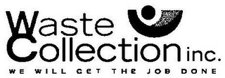 WASTE COLLECTION INC. WE WILL GET THE JOB DONE logo