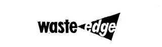WASTE EDGE