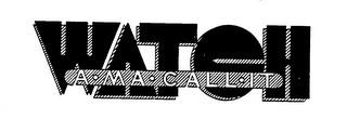 WATCH A-MA-CALL-IT logo