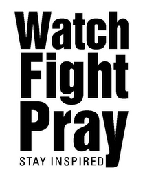 WATCH FIGHT PRAY STAY INSPIRED logo
