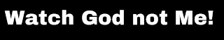 WATCH GOD NOT ME! logo