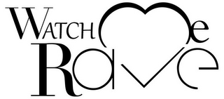 WATCH ME RAVE logo