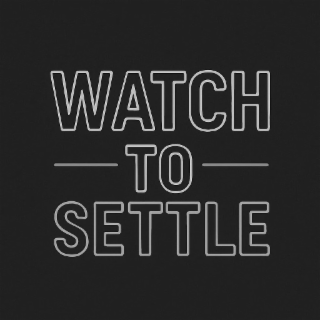 WATCH TO SETTLE logo