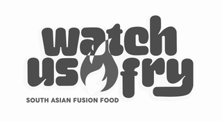 WATCH US FRY SOUTH ASIAN FUSION FOOD logo