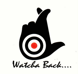 WATCHA BACK.... logo