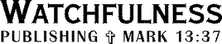 WATCHFULNESS PUBLISHING MARK 13:37 logo
