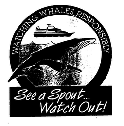 WATCHING WHALES RESPONSIBLY, SEE A SPOUT WATCH OUT logo