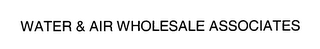 WATER & AIR WHOLESALE ASSOCIATES logo