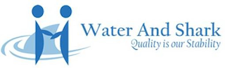 WATER AND SHARK QUALITY IS OUR STABILITY logo