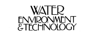 WATER ENVIRONMENT & TECHNOLOGY