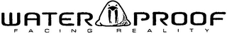 WATER PROOF FACING REALITY logo