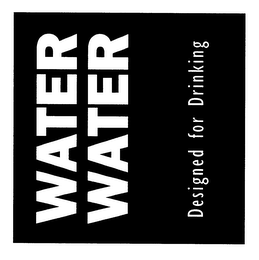 WATER WATER DESIGNED FOR DRINKING logo