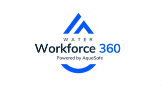 WATER WORKFORCE 360 POWERED BY AQUASAFE