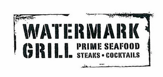 WATERMARK GRILL PRIME SEAFOOD STEAKS · COCKTAILS logo