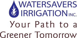WATERSAVERS IRRIGATION INC. YOUR PATH TO A GREENER TOMORROW logo