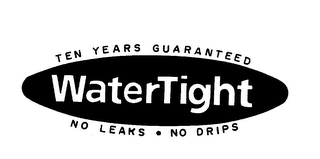 WATERTIGHT TEN YEARS GUARANTEED NO LEAKS NO DRIPS logo