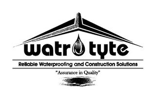 WATR TYTE RELIABLE WATERPROOFING AND CONSTRUCTION SOLUTIONS "ASSURANCE IN QUALITY" logo